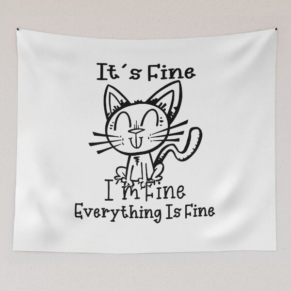 Item preview, It's Fine I'm Fine Everything Is Fine Funny Cat designed and sold by ismail-elbou.