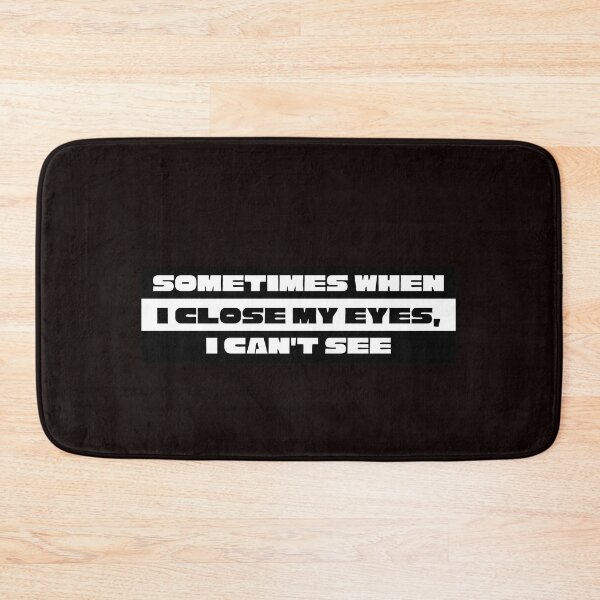 Item preview, Sometimes when I close my eyes, I can't see designed and sold by SmartTShirtTime.