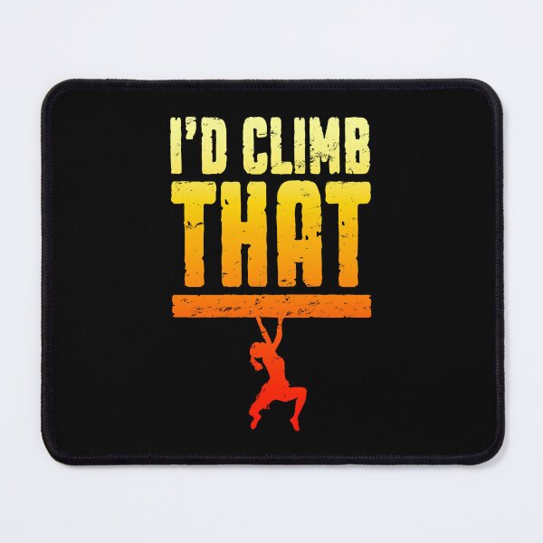 Item preview, I'd Climb That Rock Climbing Bouldering Funny Climber Girl designed and sold by GrandeDuc.