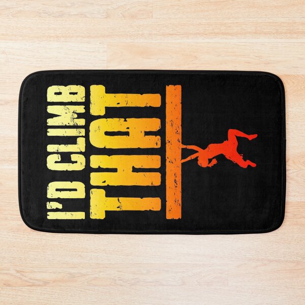Item preview, I'd Climb That Rock Climbing Bouldering Funny Climber Girl designed and sold by GrandeDuc.