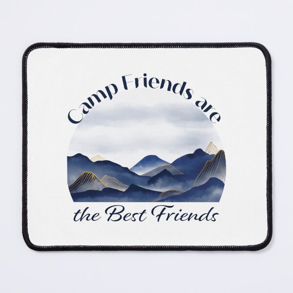 Item preview, Camp Friends are the Best Friends - Mountains designed and sold by Unaiza Khalid.