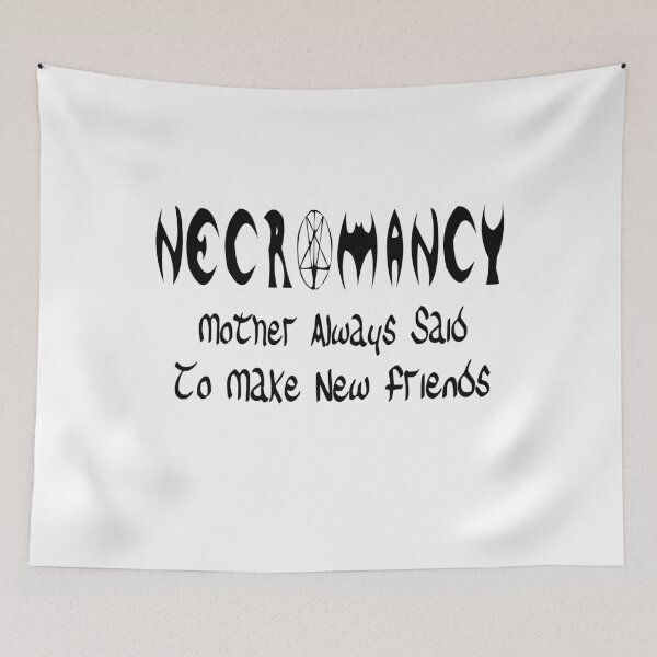 Item preview, Necromancy Mother Always Said To Make New Friends designed and sold by PopsTees.