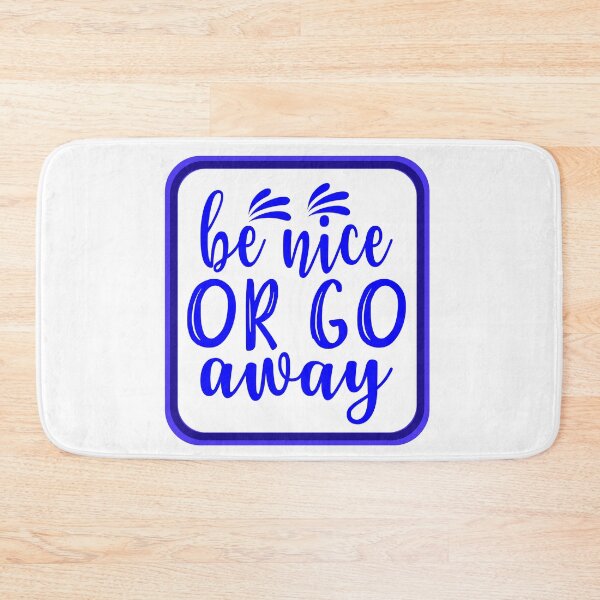 Item preview, Be Nice Or Go Away designed and sold by artistoutfitter.