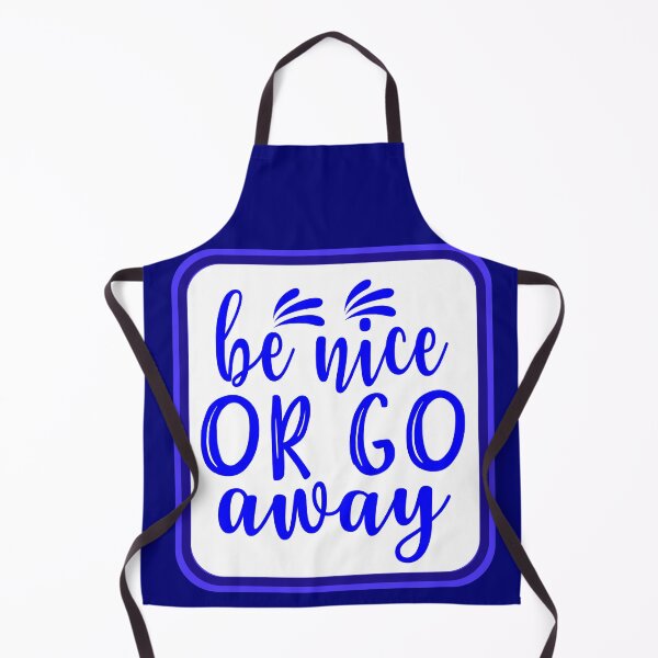 Item preview, Be Nice Or Go Away designed and sold by artistoutfitter.