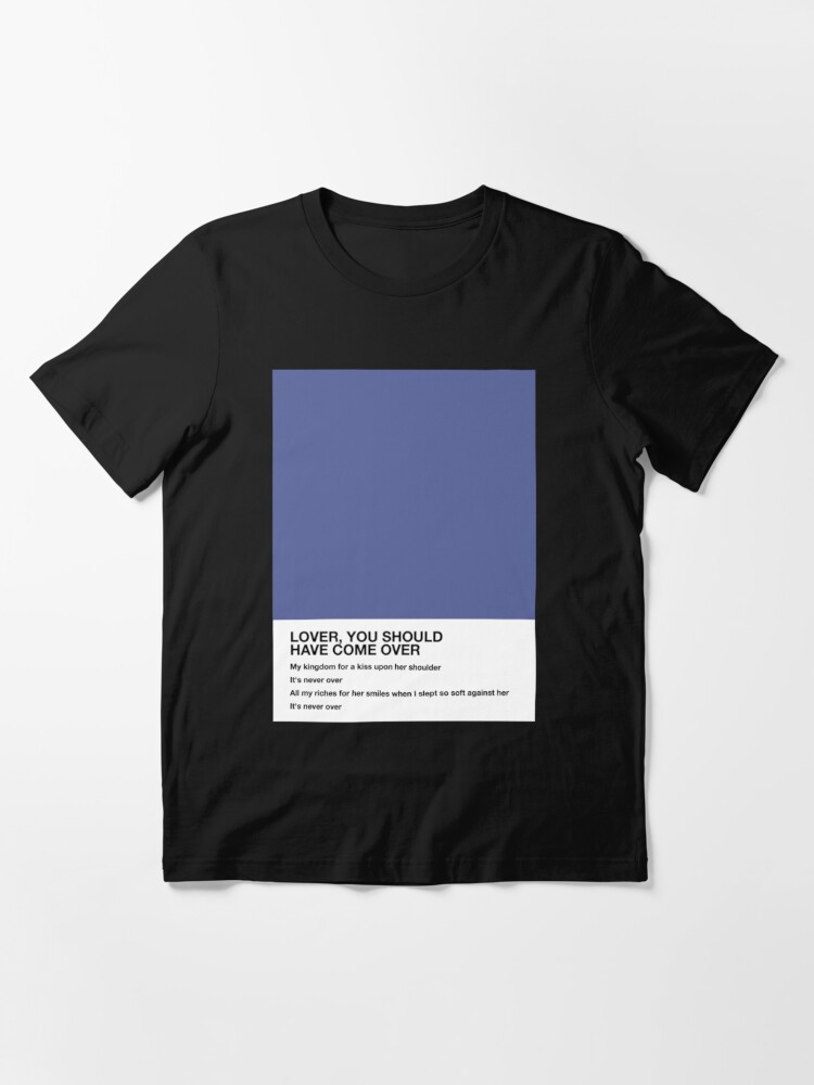 Jeff Buckley Lover You Should Have Come Over Lyrics Pantone | Essential  T-Shirt