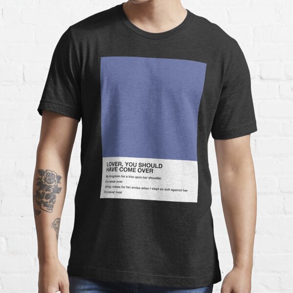 Jeff Buckley Lover You Should Have Come Over Lyrics Pantone | Essential  T-Shirt