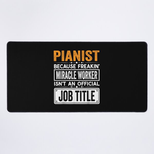 Item preview, pianist Because Freaking Miracle Worker Isn’t an Official Job Title, pianist Christmas Fathers Day shirt designed and sold by xlnv.