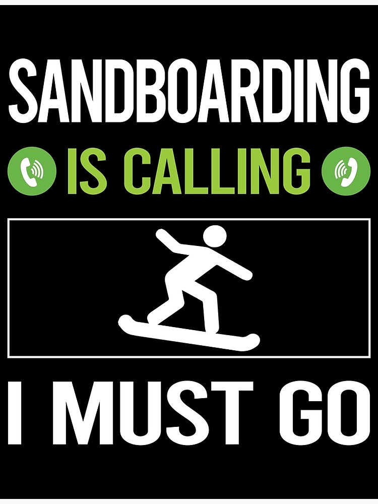 "It Is Calling Sandboarding Sandboard Sandboarder Sand Dune Surfing