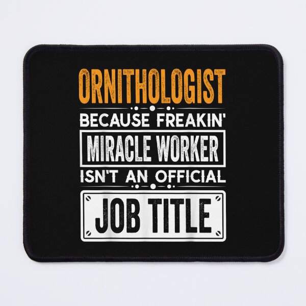 Item preview, ornithologist Because Freaking Miracle Worker Isn’t an Official Job Title, ornithologist Christmas Fathers Day shirt designed and sold by xlnv.