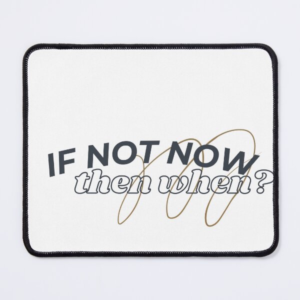Item preview, "if not now then when" designed and sold by tulipsdesigns.