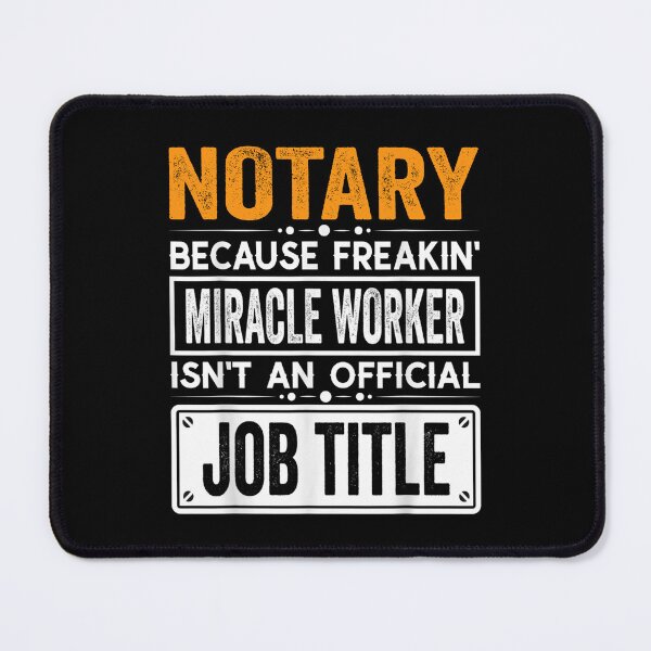 Item preview, notary Because Freaking Miracle Worker Isn’t an Official Job Title, notary Christmas Fathers Day shirt designed and sold by xlnv.