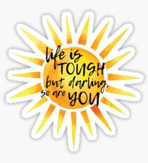LIFE IS TOUGH Sticker
