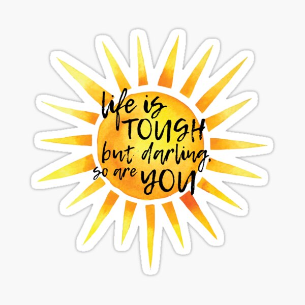 LIFE IS TOUGH Sticker