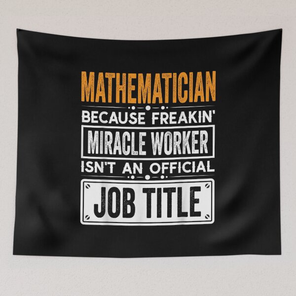 Item preview, mathematician Because Freaking Miracle Worker Isn’t an Official Job Title, mathematician Christmas Fathers Day shirt designed and sold by xlnv.