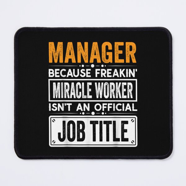 Item preview, manager Because Freaking Miracle Worker Isn’t an Official Job Title, manager Christmas Fathers Day shirt designed and sold by xlnv.