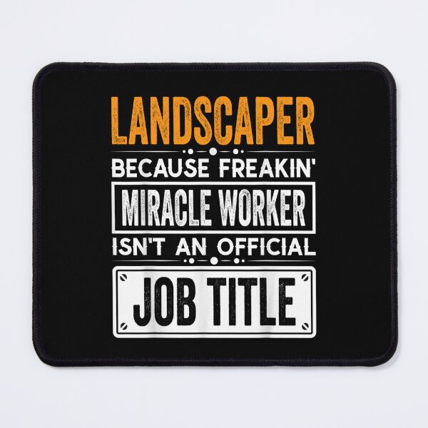 Item preview, landscaper Because Freaking Miracle Worker Isn’t an Official Job Title, landscaper Christmas Fathers Day shirt designed and sold by xlnv.