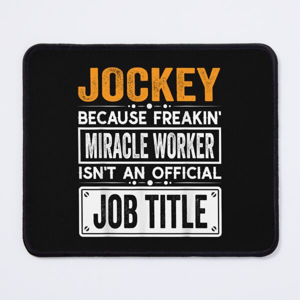 Item preview, jockey Because Freaking Miracle Worker Isn’t an Official Job Title, jockey Christmas Fathers Day shirt designed and sold by xlnv.