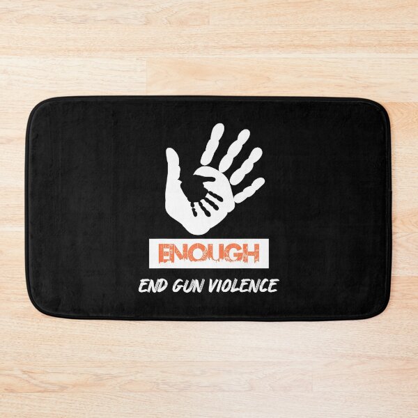 Item preview, Enough End Gun Violence No Gun Awareness Day Wear Orange designed and sold by margeretelser.