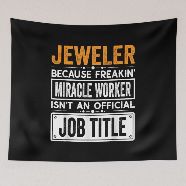 Item preview, jeweler Because Freaking Miracle Worker Isn’t an Official Job Title, jeweler Christmas Fathers Day shirt designed and sold by xlnv.