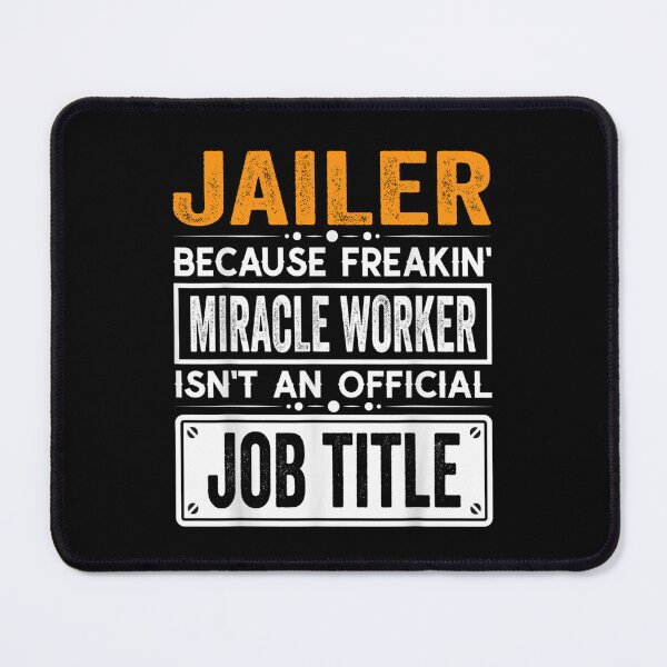 Item preview, jailer Because Freaking Miracle Worker Isn’t an Official Job Title, jailer Christmas Fathers Day shirt designed and sold by xlnv.