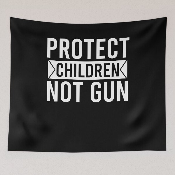Item preview, Protect Children Not Guns Enough End Gun Violence designed and sold by margeretelser.