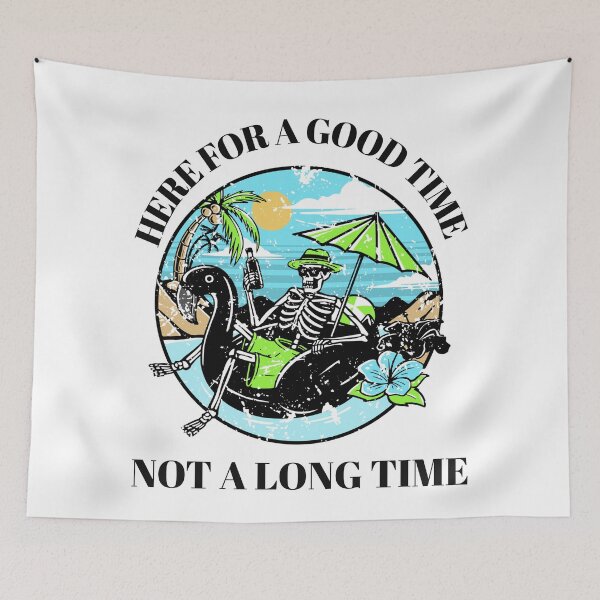 Item preview, Here For A Good Time, Not A Long Time  designed and sold by KathteeDesign.
