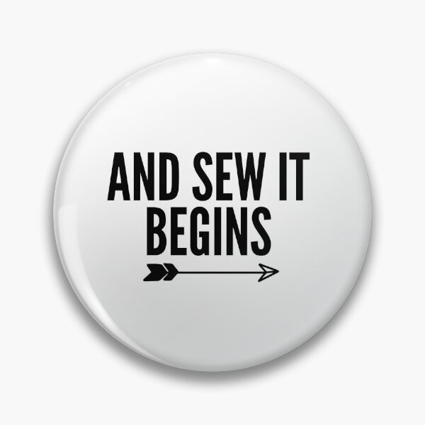 Item preview, And Sew it begins (Sewing Pun) designed and sold by Oreo2020 Creations.