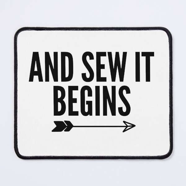 Item preview, And Sew it begins (Sewing Pun) designed and sold by Oreo2020 Creations.