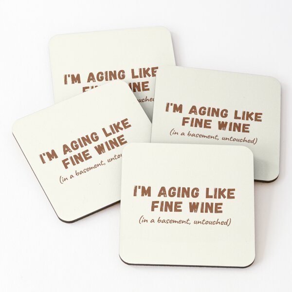 Item preview, I'm Aging Like Fine Wine - Funny Design designed and sold by AmphoraGhost.