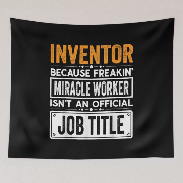 Item preview, inventor Because Freaking Miracle Worker Isn’t an Official Job Title, inventor Christmas Fathers Day shirt designed and sold by xlnv.
