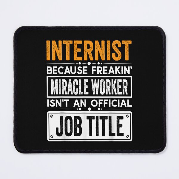 Item preview, internist Because Freaking Miracle Worker Isn’t an Official Job Title, internist Christmas Fathers Day shirt designed and sold by xlnv.