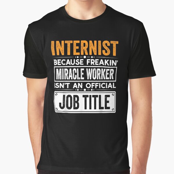 Item preview, internist Because Freaking Miracle Worker Isn’t an Official Job Title, internist Christmas Fathers Day shirt designed and sold by xlnv.