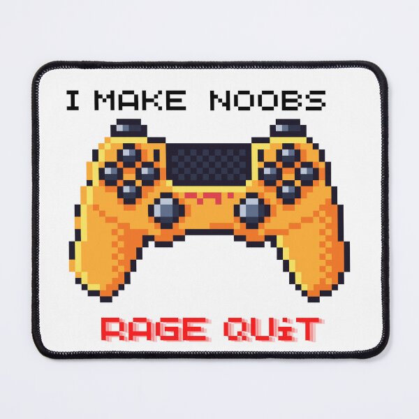 Item preview, Make Noob Rage Quit designed and sold by HdanRDesign.