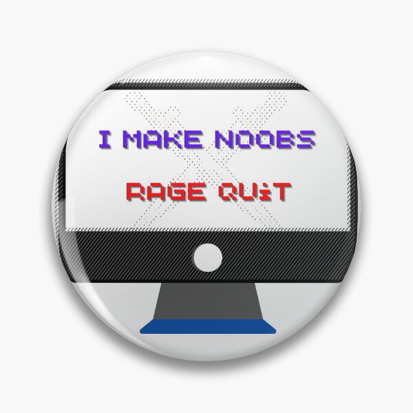 Item preview, Make Noob Rage Quit designed and sold by HdanRDesign.