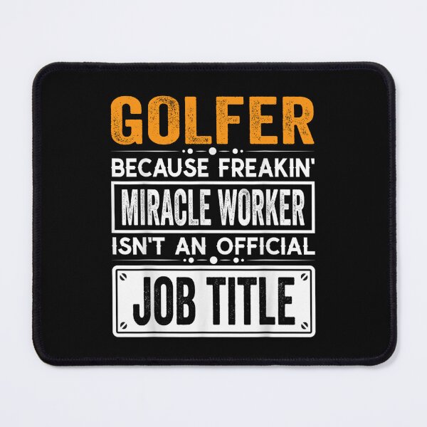 Item preview, golfer Because Freaking Miracle Worker Isn’t an Official Job Title, golfer Christmas Fathers Day shirt designed and sold by xlnv.
