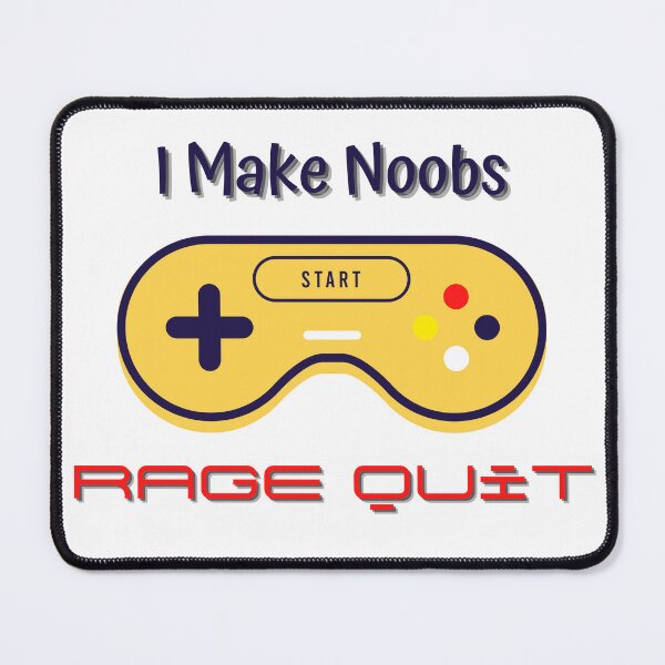 Item preview, Make Noob Rage Quit designed and sold by HdanRDesign.