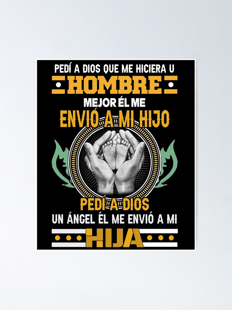 Pedi A Dios Que Me Hiciera U Hombre Mejor Poster For Sale By Mizan6491 Redbubble 