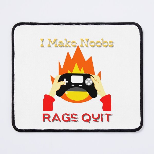 Item preview, Make Noob Rage Quit designed and sold by HdanRDesign.