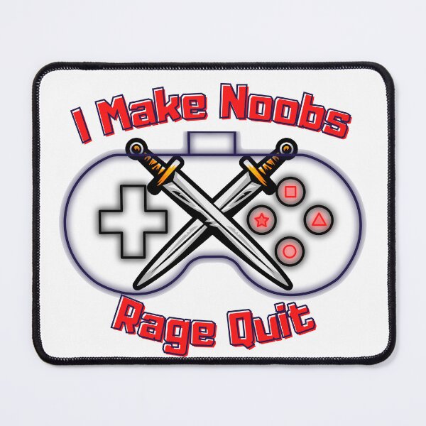 Item preview, Make Noob Rage Quit designed and sold by HdanRDesign.