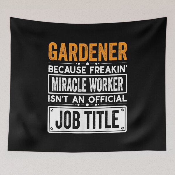 Item preview, gardener Because Freaking Miracle Worker Isn’t an Official Job Title, gardener Christmas Fathers Day shirt designed and sold by xlnv.