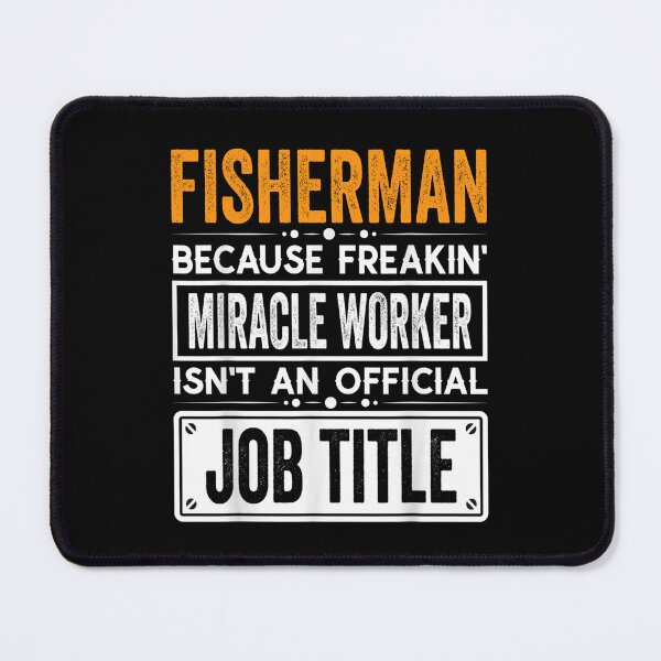 Item preview, fisherman Because Freaking Miracle Worker Isn’t an Official Job Title, fisherman Christmas Fathers Day shirt designed and sold by xlnv.