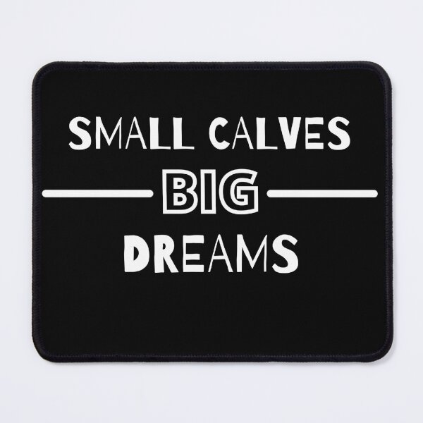 Item preview, small calves big dreams motivation designed and sold by PrintLess-77.