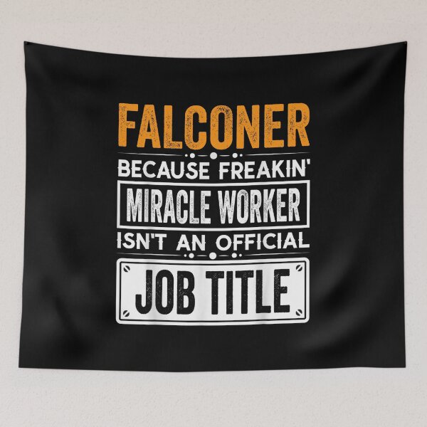 Item preview, falconer Because Freaking Miracle Worker Isn’t an Official Job Title, falconer Christmas Fathers Day shirt designed and sold by xlnv.