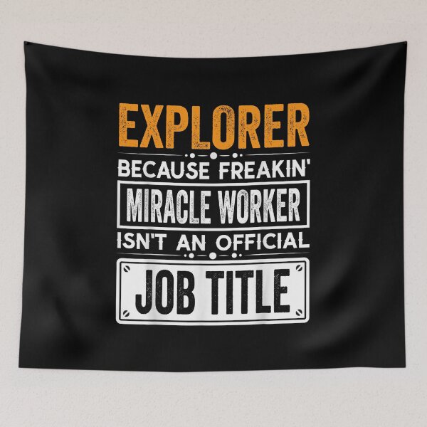 Item preview, explorer Because Freaking Miracle Worker Isn’t an Official Job Title, explorer Christmas Fathers Day shirt designed and sold by xlnv.