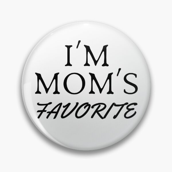 Item preview, I'm Mom's Favorite designed and sold by STIGPhotoDesign.