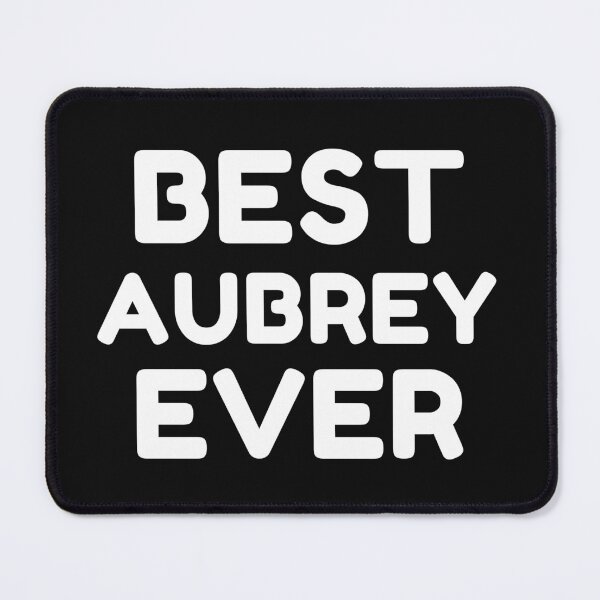 Item preview, Best Aubrey Ever designed and sold by MrTsTshirts.