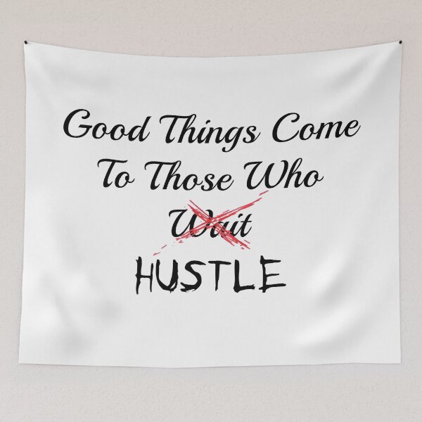 Item preview, Good Things Come To Those Who HUSTLE designed and sold by SyPhelan.