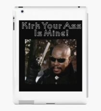 Kirk Your Ass Is Mine! iPad Case/Skin