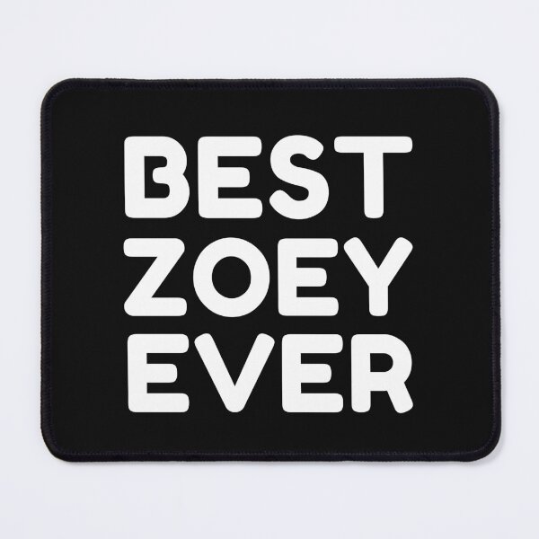 Item preview, Best Zoey Ever designed and sold by MrTsTshirts.