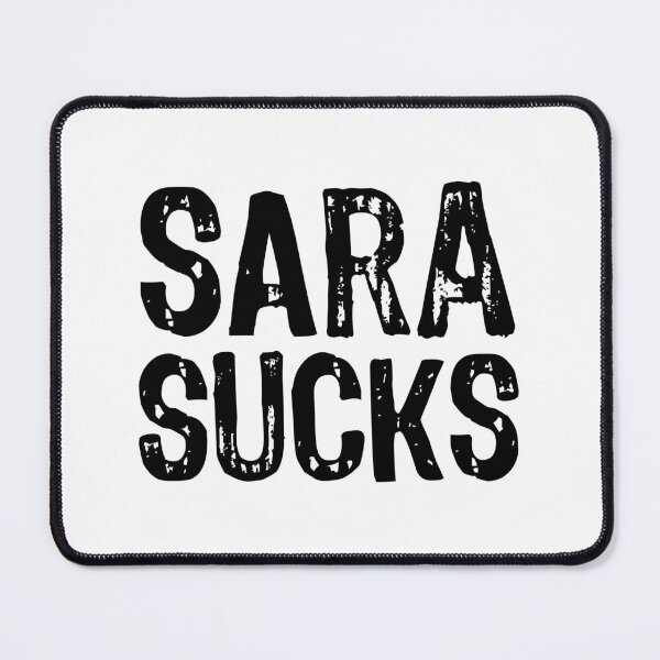Item preview, Sara Sucks designed and sold by The "I Love Everything" Shop.